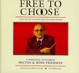 Free to Choose: A Personal Statement de Milton Friedman