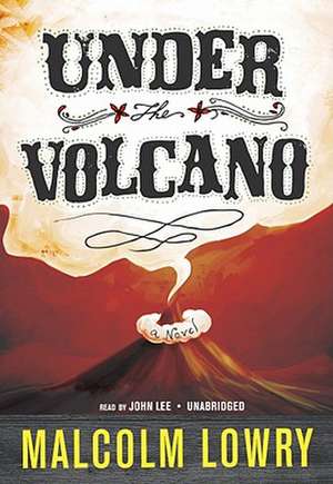 Under the Volcano de Malcolm Lowry