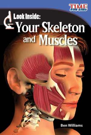 Look Inside: Your Skeleton and Muscles (Early Fluent Plus) de Ben Williams