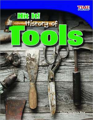 Hit It! History of Tools de Dona Herweck Rice