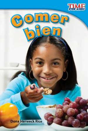 Comer Bien = Eating Right de Dona Herweck Rice