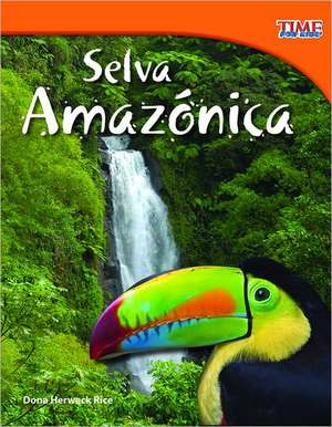 La Selva Amazonica = The Amazon Rainforest de William B. Rice