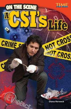 On the Scene: A CSI's Life de Diana Herweck