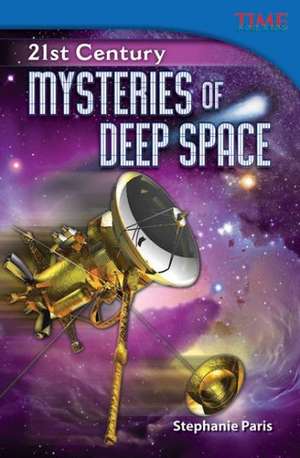 21st Century: Mysteries of Deep Space de Stephanie Paris