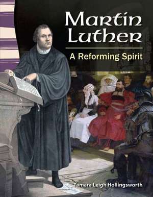 Martin Luther: A Reforming Spirit de Tamara Leigh Hollingsworth