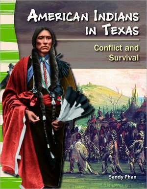 American Indians in Texas: Conflict and Survival de Sandy Phan