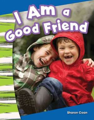 I Am a Good Friend (Content and Literacy in Social Studies Kindergarten) de Sharon Coan