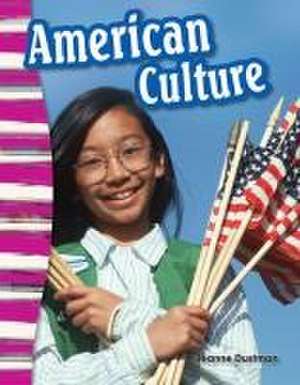 American Culture (Content and Literacy in Social Studies Grade 3) de Jeanne Dustman