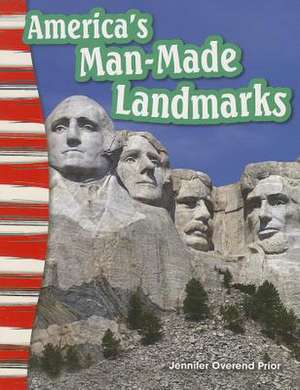 America's Man-Made Landmarks (Content and Literacy in Social Studies Grade 3) de Jennifer Prior