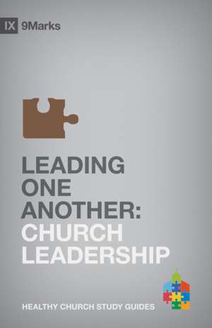 Leading One Another – Church Leadership de Bobby Jamieson