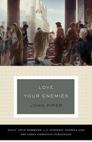 Love Your Enemies de John Piper
