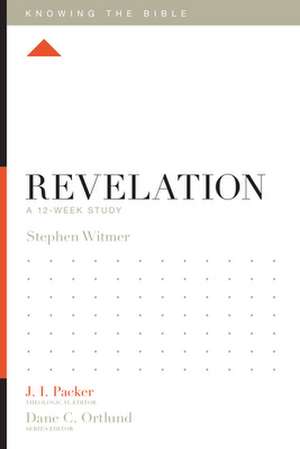 Revelation – A 12–Week Study de Stephen Witmer