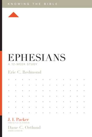 Ephesians – A 12–Week Study de Eric C. Redmond