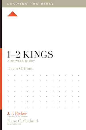 1–2 Kings – A 12–Week Study de Gavin Ortlund