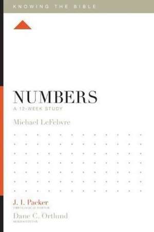 Numbers – A 12–Week Study de Michael Lefebvre