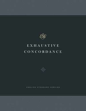 ESV Exhaustive Concordance (Hardcover) de Drayton C. Benner