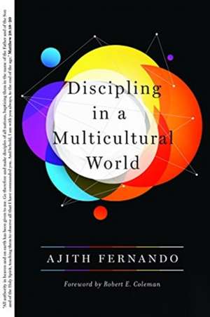 Discipling in a Multicultural World de Ajith Fernando