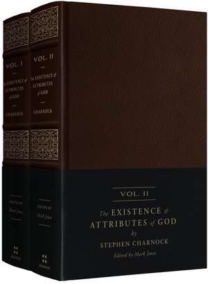 The Existence and Attributes of God – Updated and Unabridged (2–Volume Set) de Stephen Charnock