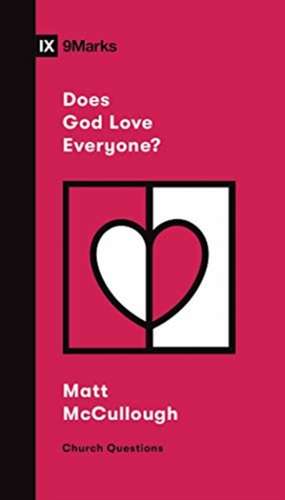 Does God Love Everyone? de Matthew McCullough