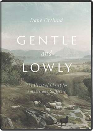 Gentle and Lowly Video Study (DVD) de Dane C. Ortlund