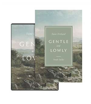 Gentle and Lowly (Study Guide & DVD) de Dane C. Ortlund