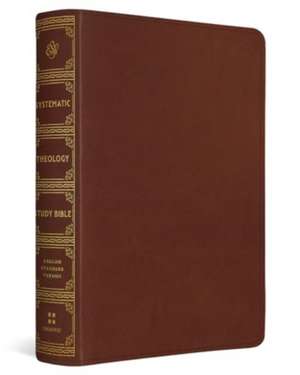 ESV Systematic Theology Study Bible