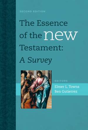 The Essence of the New Testament: A Survey de Elmer L. Towns