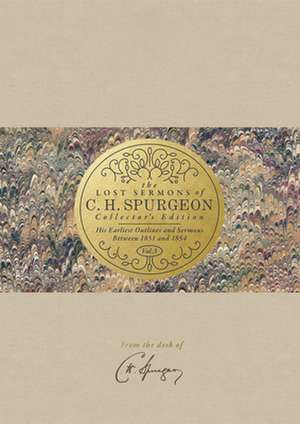 The Lost Sermons of C. H. Spurgeon Volume III -- Collector's Edition de George, Christian T.