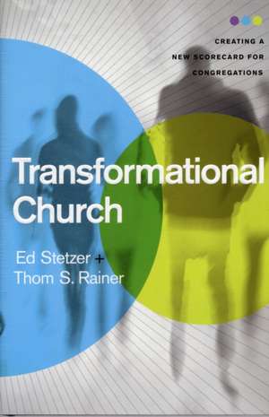 Transformational Church: Creating a New Scorecard for Congregations de Ed Stetzer