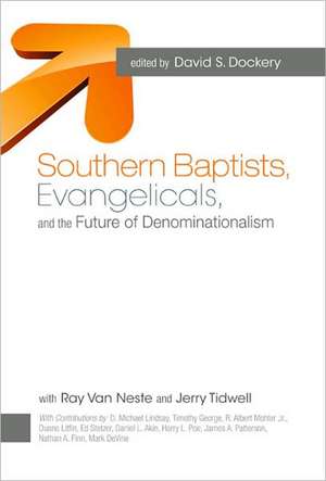 Southern Baptists, Evangelicals, and the Future of Denominationalism de David S. Dockery