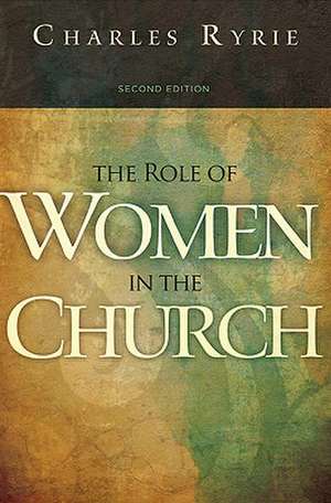 The Role of Women in the Church de Charles C. Ryrie