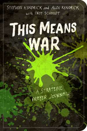 This Means War: A Strategic Prayer Journal de Stephen Kendrick