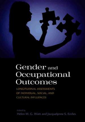 Gender and Occupational Outcomes: Longitudinal Assessment of Individual, Social, and Cultural Influences de Helen M. G. Watt