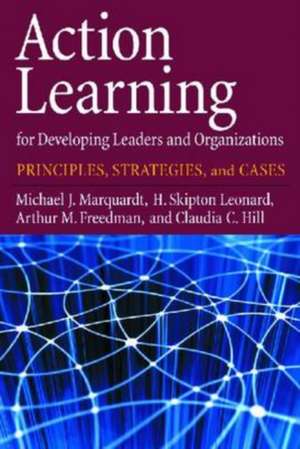 Action Learning for Developing Leaders and Organ – Principles, Strategies, and Cases de Michael J. Marquardt