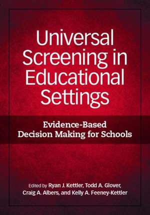 Universal Screening in Educational Settings – Evidence–Based Decision Making for Schools de Ryan J. Kettler