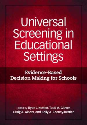 Universal Screening in Educational Settings de Ryan J Kettler