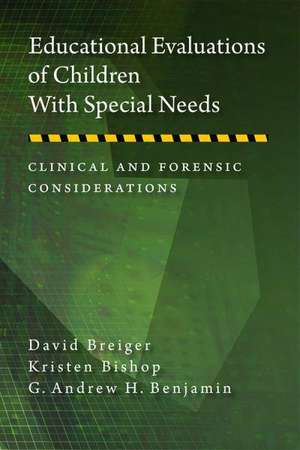 Educational Evaluations of Children With Special – Clinical and Forensic Considerations de David Breiger