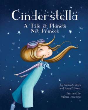 Cinderstella – A Tale of Planets Not Princes de Brenda S. Miles