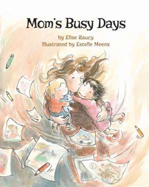 Mom`s Busy Days de Elise Raucy