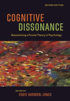 Cognitive Dissonance – Reexamining a Pivotal Theory in Psychology de Eddie Harmon–jones