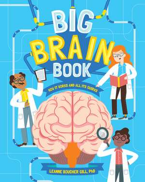 Big Brain Book – How It Works and All Its Quirks de Leanne Boucher Gill