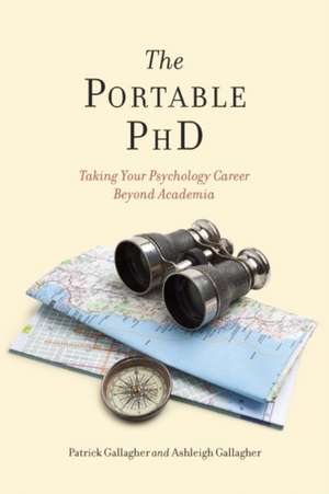 The Portable PhD – Taking Your Psychology Career Beyond Academia de Ashleigh H Gallagher