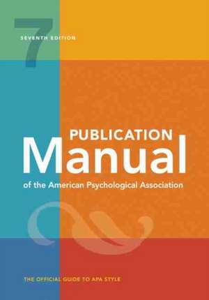 Publication Manual (OFFICIAL) 7th Edition of the American Psychological Association de American Psycho Apa