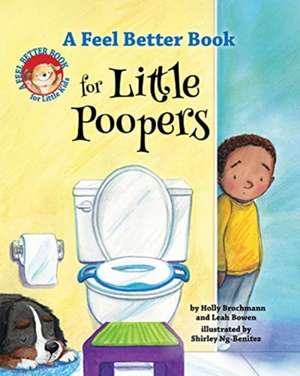 A Feel Better Book for Little Poopers de Leah Bowen