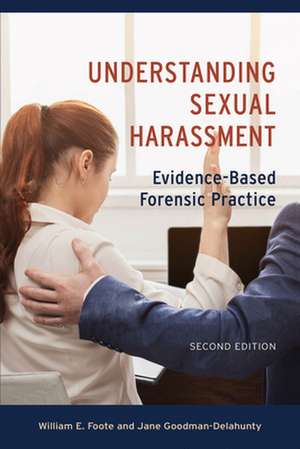 Understanding Sexual Harassment – Evidence–Based Forensic Practice de William E. Foote