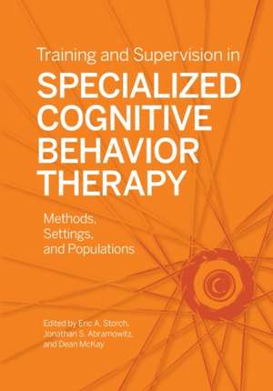 Training and Supervision in Specialized Cognitiv – Methods, Settings, and Populations de Eric A. Storch