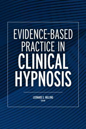 Evidence–Based Practice in Clinical Hypnosis de Leonard Milling