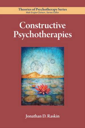 Constructive Psychotherapies de Jonathan D Raskin