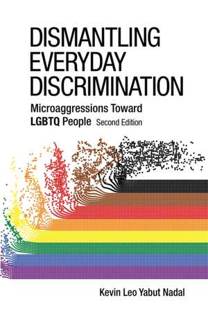 Dismantling Everyday Discrimination – Microaggressions Toward LGBTQ People de Kevin Leo Yabut Nadal