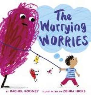 The Worrying Worries de Rachel Rooney